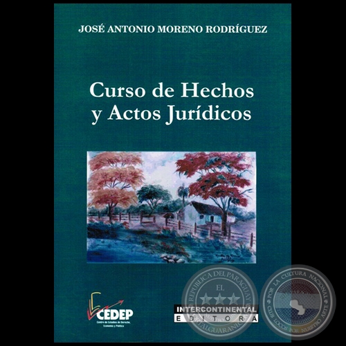 CURSO DE HECHOS Y ACTOS JURÍDICOS - Autor:  JOSÉ ANTONIO MORENO RODRÍGUEZ - Año 2016